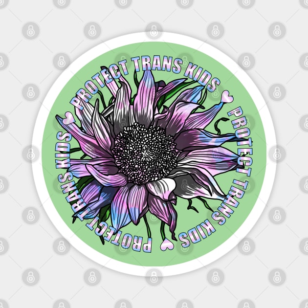 Protect Trans Kids Sunflower Magnet by Art by Veya